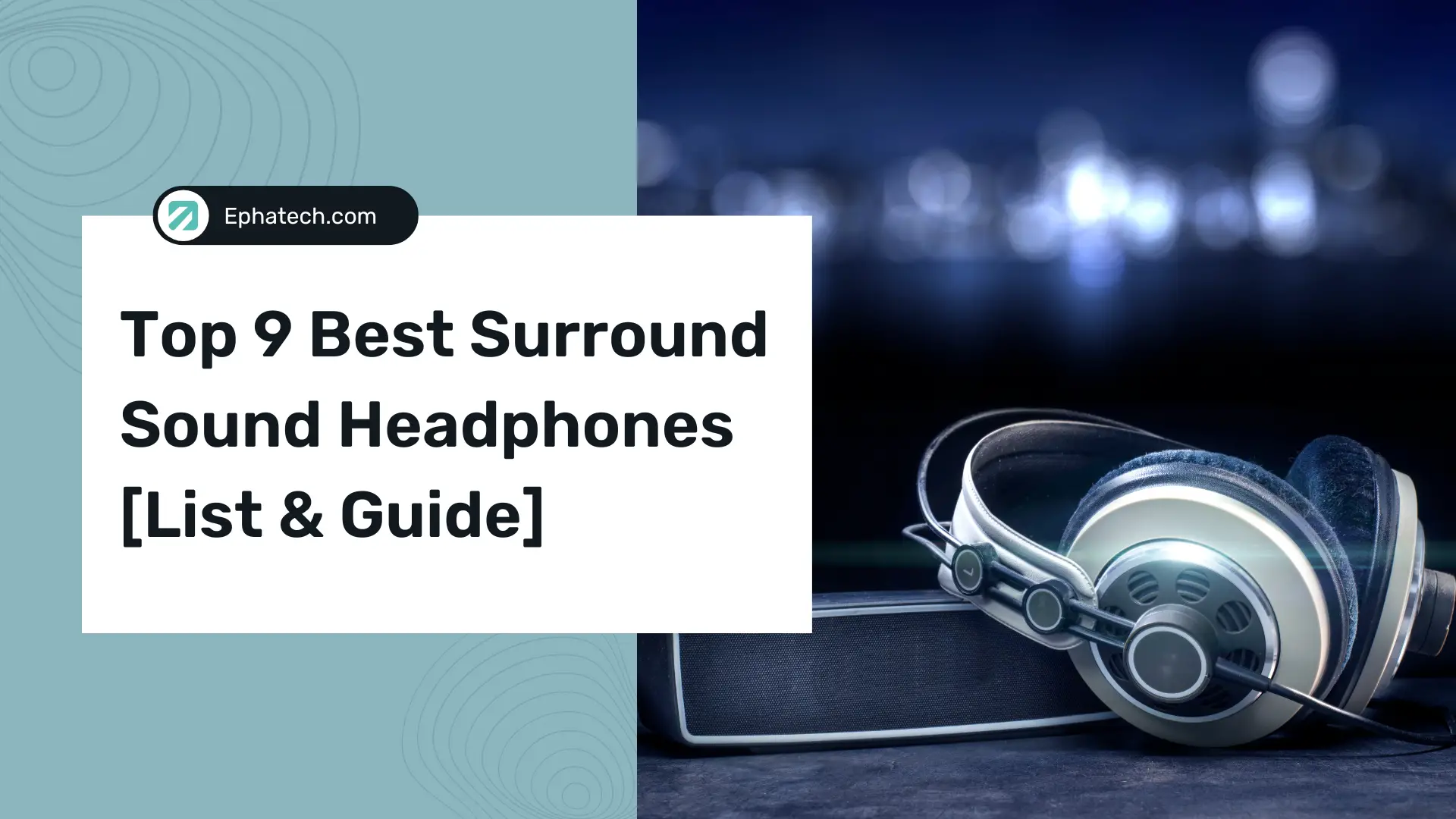Top 9 Best Surround Sound Headphones [List & Guide]