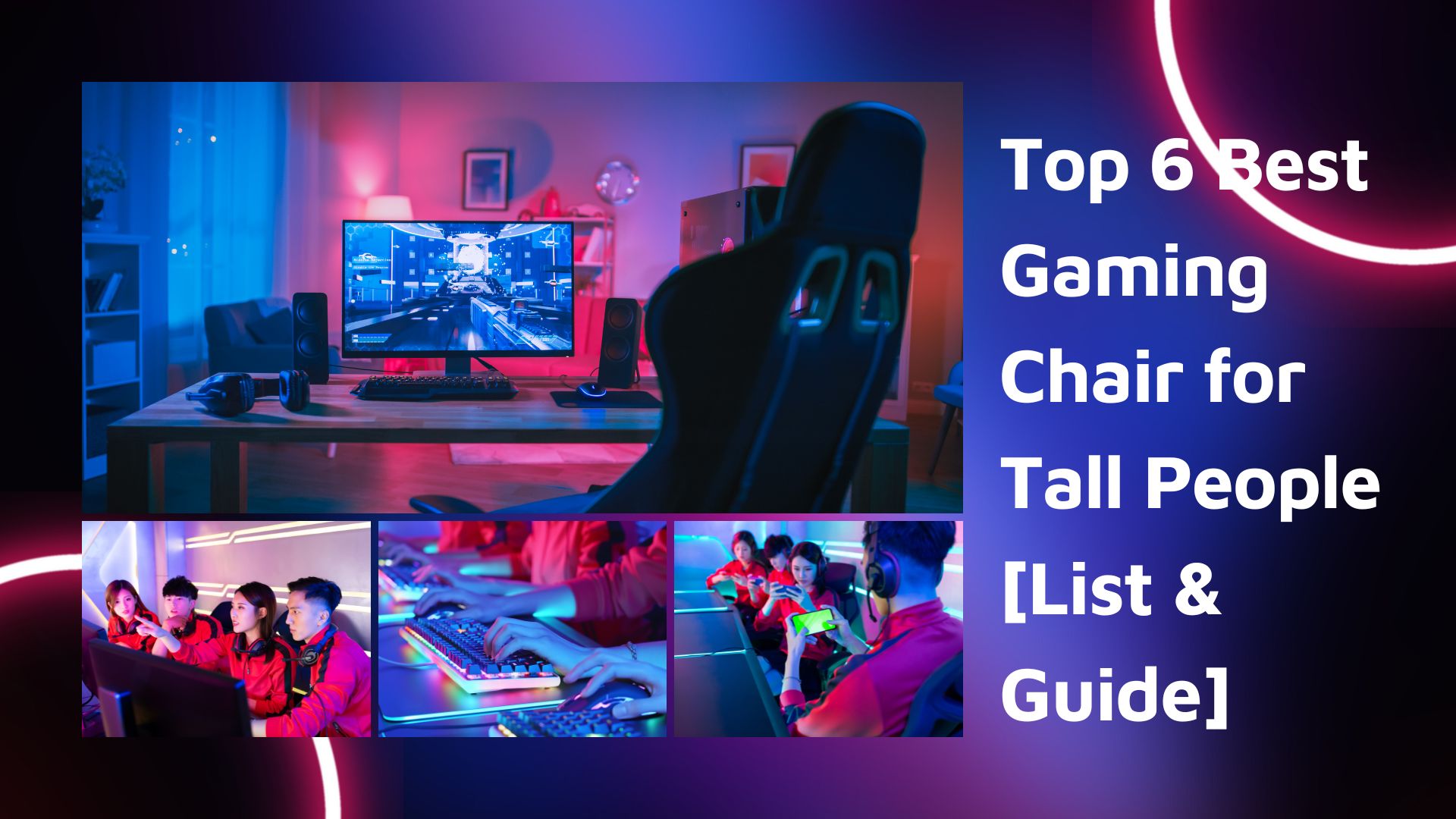 Top 6 Best Gaming Chair for Tall People [List & Guide]