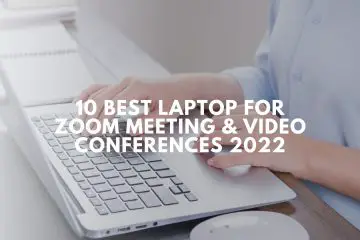10 Best Laptop for Zoom Meeting & Video Conferences 2022